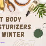 Best Body Moisturizers for Winter