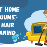 Best Home Vacuums for Hair Cleaning