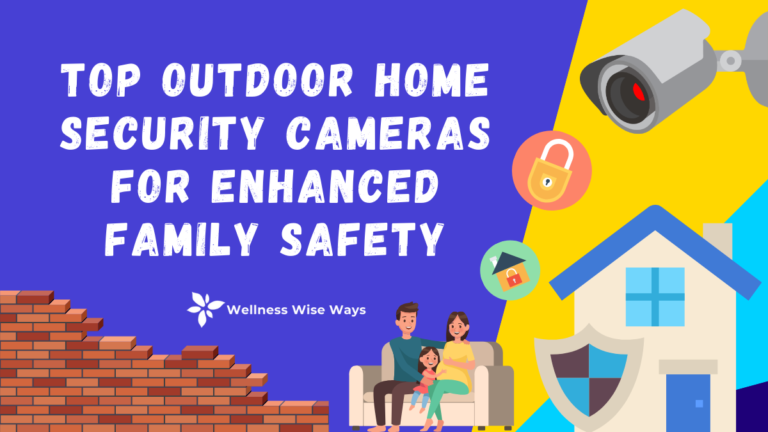 Top Outdoor Home Security Camera Products for Enhanced Family Safety