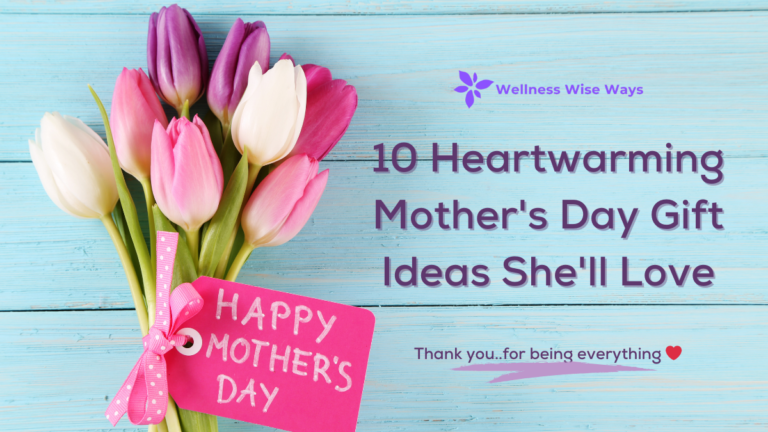 10 Heartwarming Mother's Day Gift Ideas She'll Love