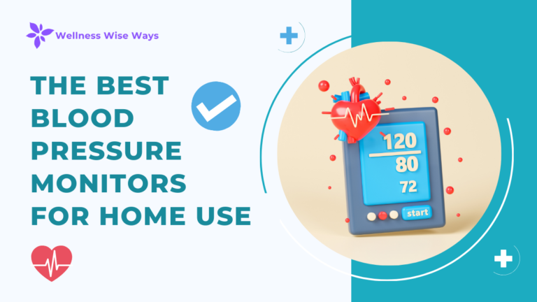 The Best Blood Pressure Monitors for Home Use